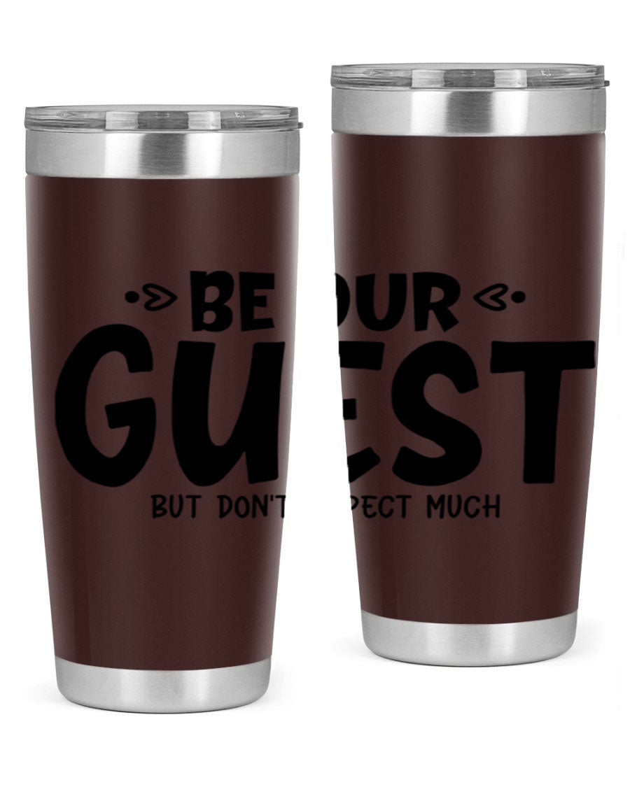 Be Our Guest But Don't Expect Much 88# Tumbler, a stylish double wall vacuum stainless steel tumbler with a drink-thru lid.