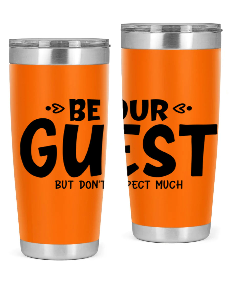 Be Our Guest But Don't Expect Much 88# Tumbler, a stylish double wall vacuum stainless steel tumbler with a drink-thru lid.