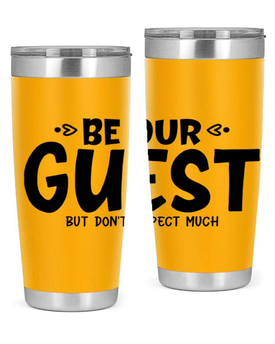 Be Our Guest But Don't Expect Much 88# Tumbler, a stylish double wall vacuum stainless steel tumbler with a drink-thru lid.