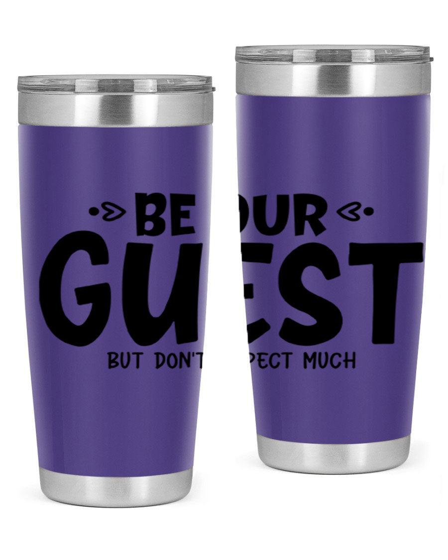 Be Our Guest But Don't Expect Much 88# Tumbler, a stylish double wall vacuum stainless steel tumbler with a drink-thru lid.