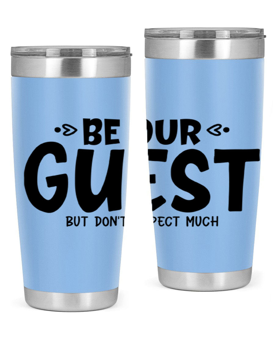Be Our Guest But Don't Expect Much 88# Tumbler, a stylish double wall vacuum stainless steel tumbler with a drink-thru lid.