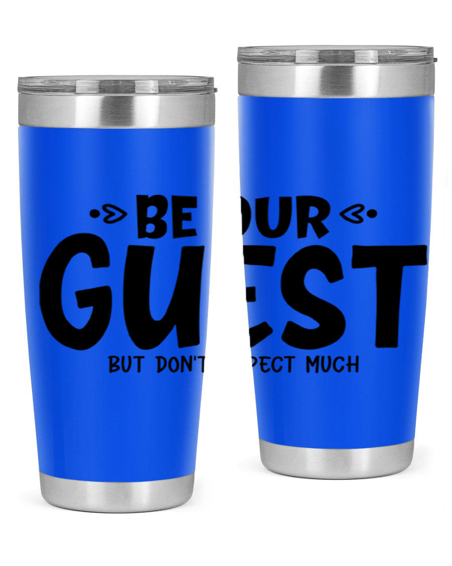 Be Our Guest But Don't Expect Much 88# Tumbler, a stylish double wall vacuum stainless steel tumbler with a drink-thru lid.