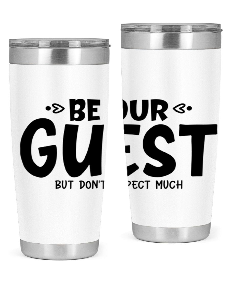 Be Our Guest But Don't Expect Much 88# Tumbler, a stylish double wall vacuum stainless steel tumbler with a drink-thru lid.