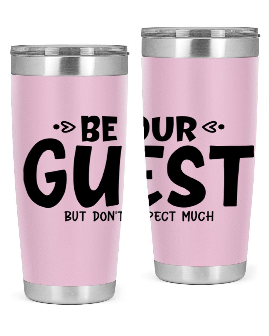 Be Our Guest But Don't Expect Much 88# Tumbler, a stylish double wall vacuum stainless steel tumbler with a drink-thru lid.