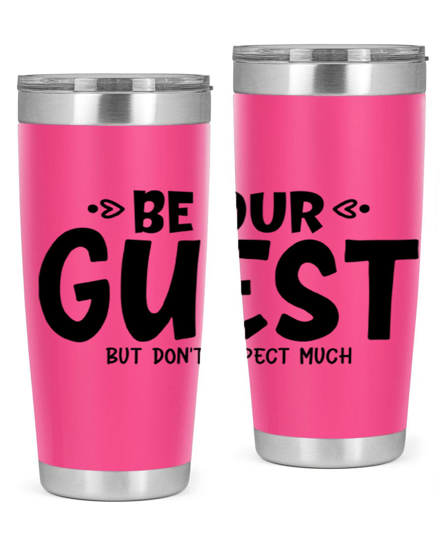 Be Our Guest But Don't Expect Much 88# Tumbler, a stylish double wall vacuum stainless steel tumbler with a drink-thru lid.