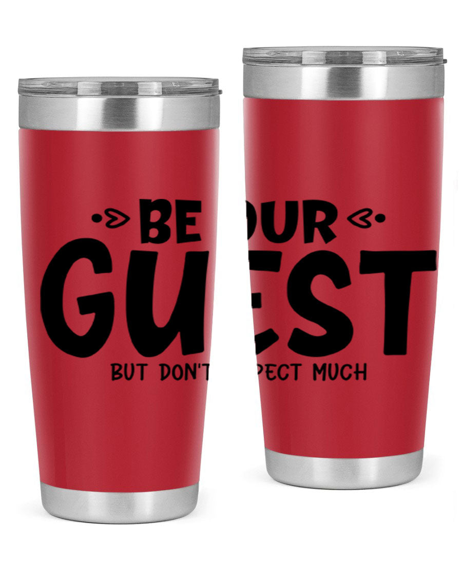 Be Our Guest But Don't Expect Much 88# Tumbler, a stylish double wall vacuum stainless steel tumbler with a drink-thru lid.