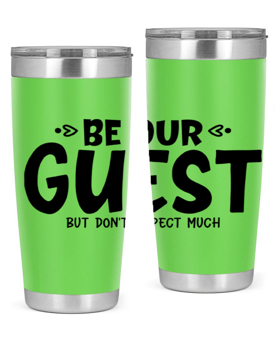 Be Our Guest But Don't Expect Much 88# Tumbler, a stylish double wall vacuum stainless steel tumbler with a drink-thru lid.