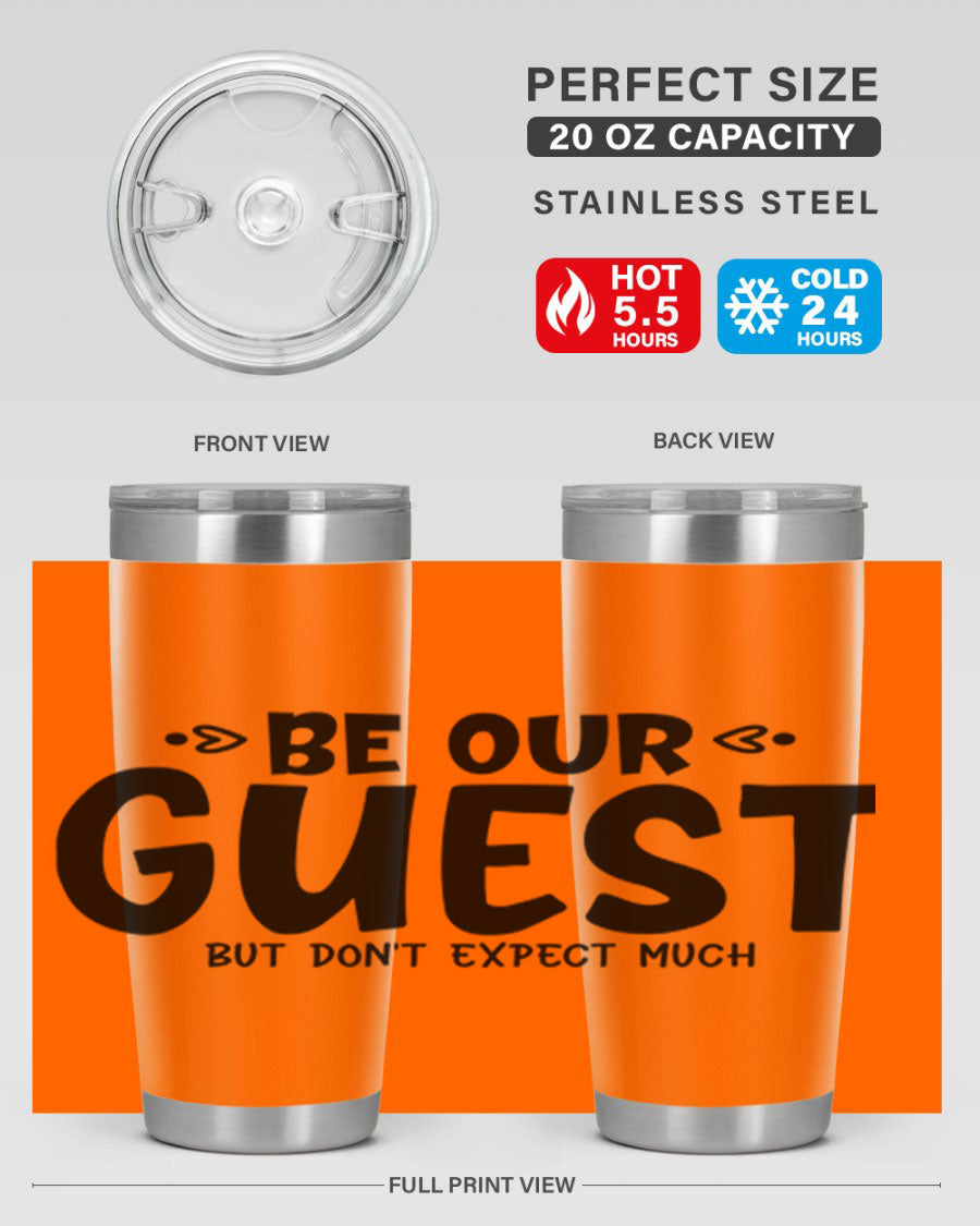 Be Our Guest But Don't Expect Much 88# Tumbler, a stylish double wall vacuum stainless steel tumbler with a drink-thru lid.