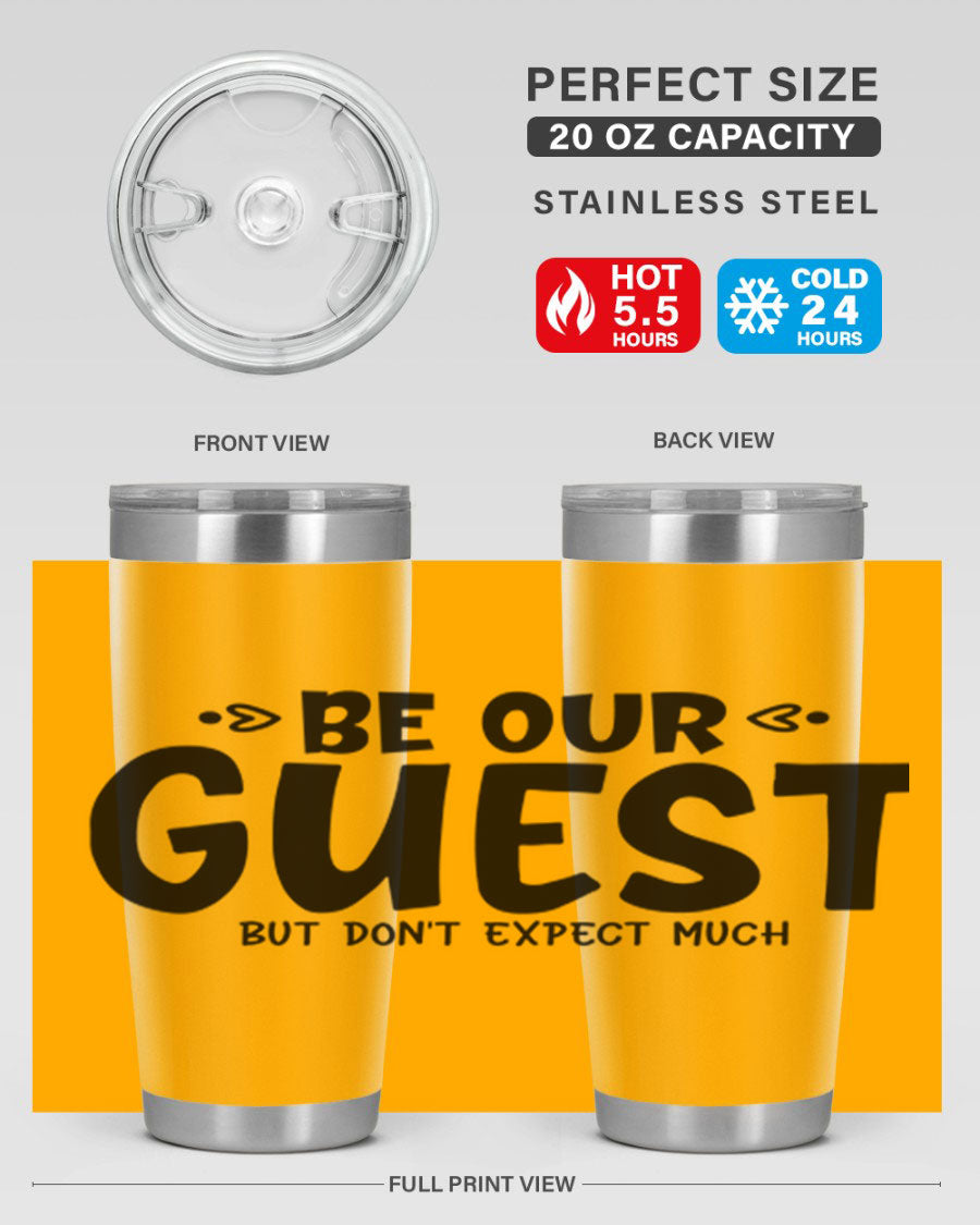 Be Our Guest But Don't Expect Much 88# Tumbler, a stylish double wall vacuum stainless steel tumbler with a drink-thru lid.