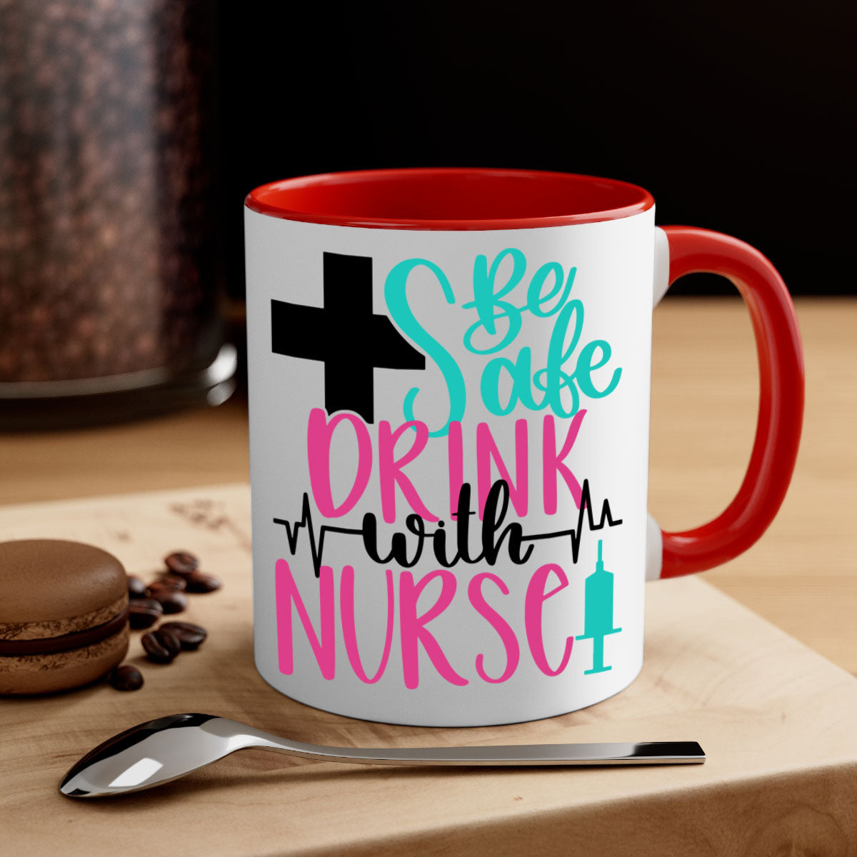 Be Safe Drink With A Nurse Mug featuring a glossy finish, colored handle, and interior, available in multiple colors.