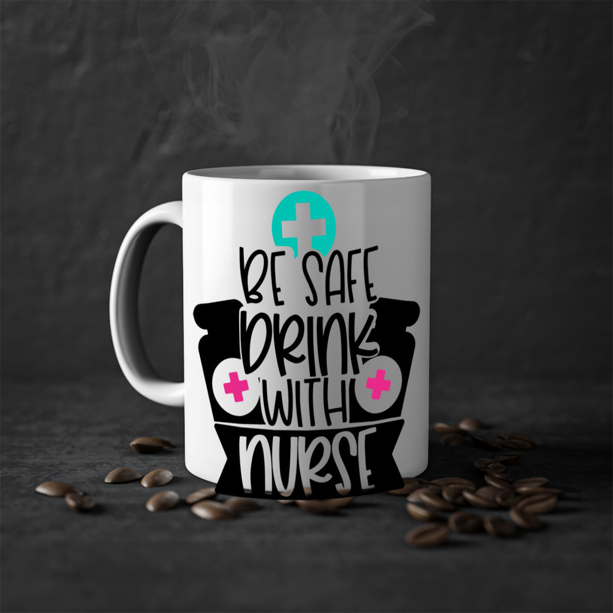 Be Safe Drink With Nurse Style Mug featuring a glossy finish and colorful handle, available in multiple colors and sizes.