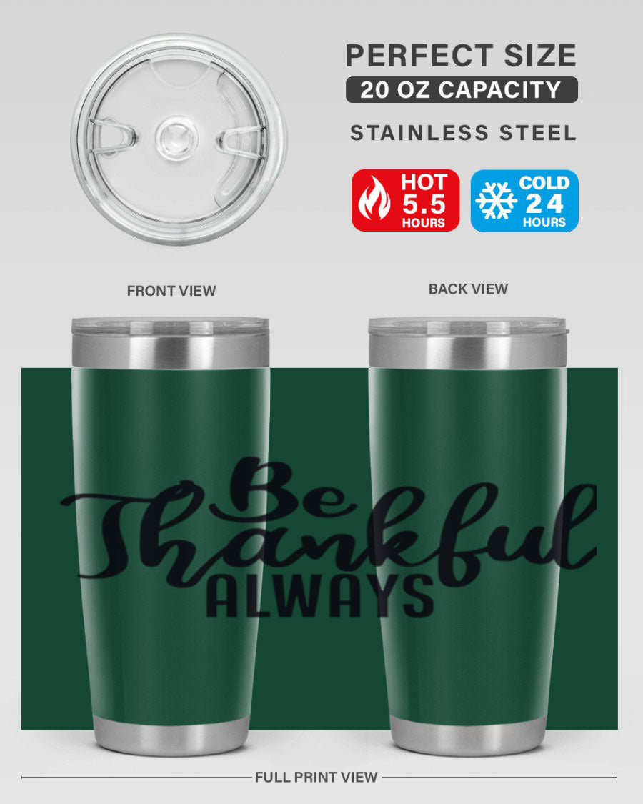 Be Thankful Always 20oz and 30oz tumblers featuring double wall vacuum stainless steel design, perfect for hot and cold beverages.