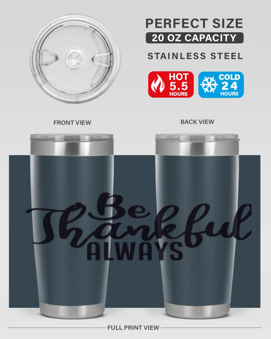 Be Thankful Always 20oz and 30oz tumblers featuring double wall vacuum stainless steel design, perfect for hot and cold beverages.