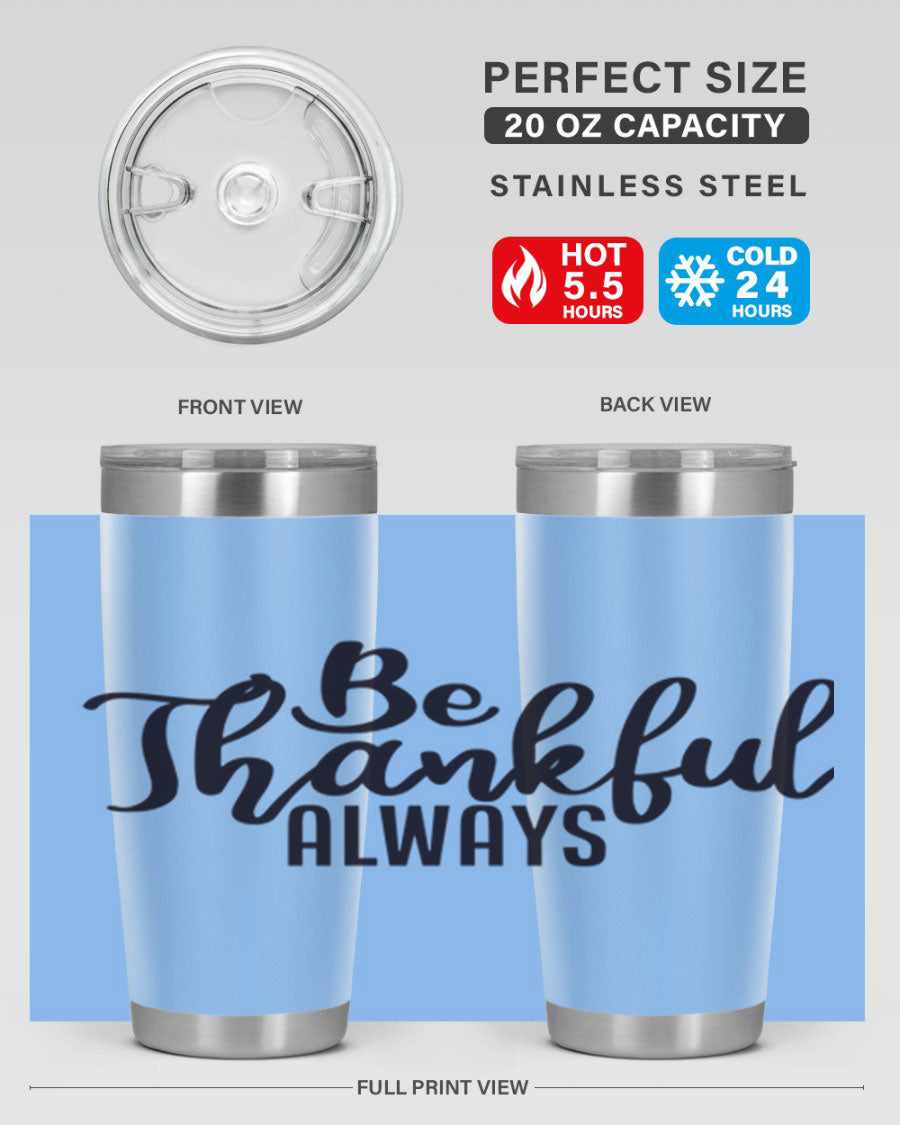 Be Thankful Always 20oz and 30oz tumblers featuring double wall vacuum stainless steel design, perfect for hot and cold beverages.