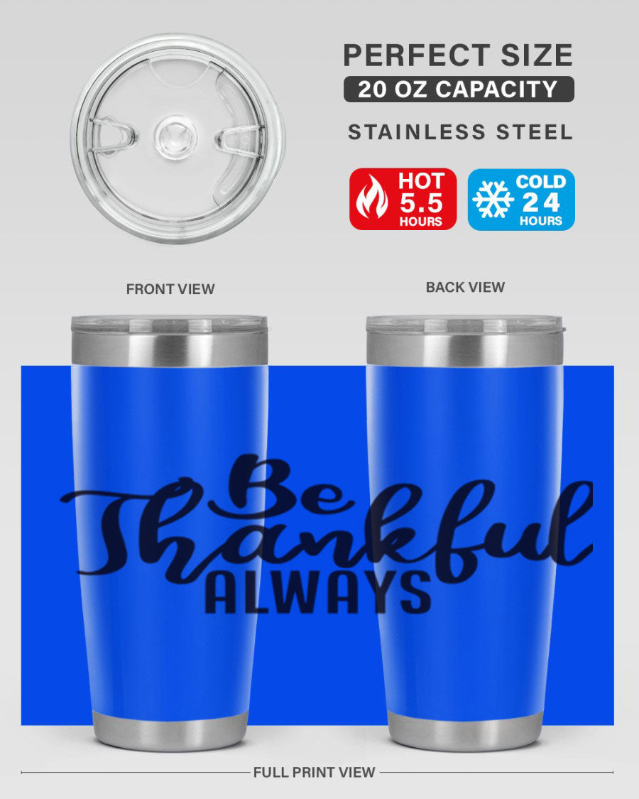Be Thankful Always 20oz and 30oz tumblers featuring double wall vacuum stainless steel design, perfect for hot and cold beverages.