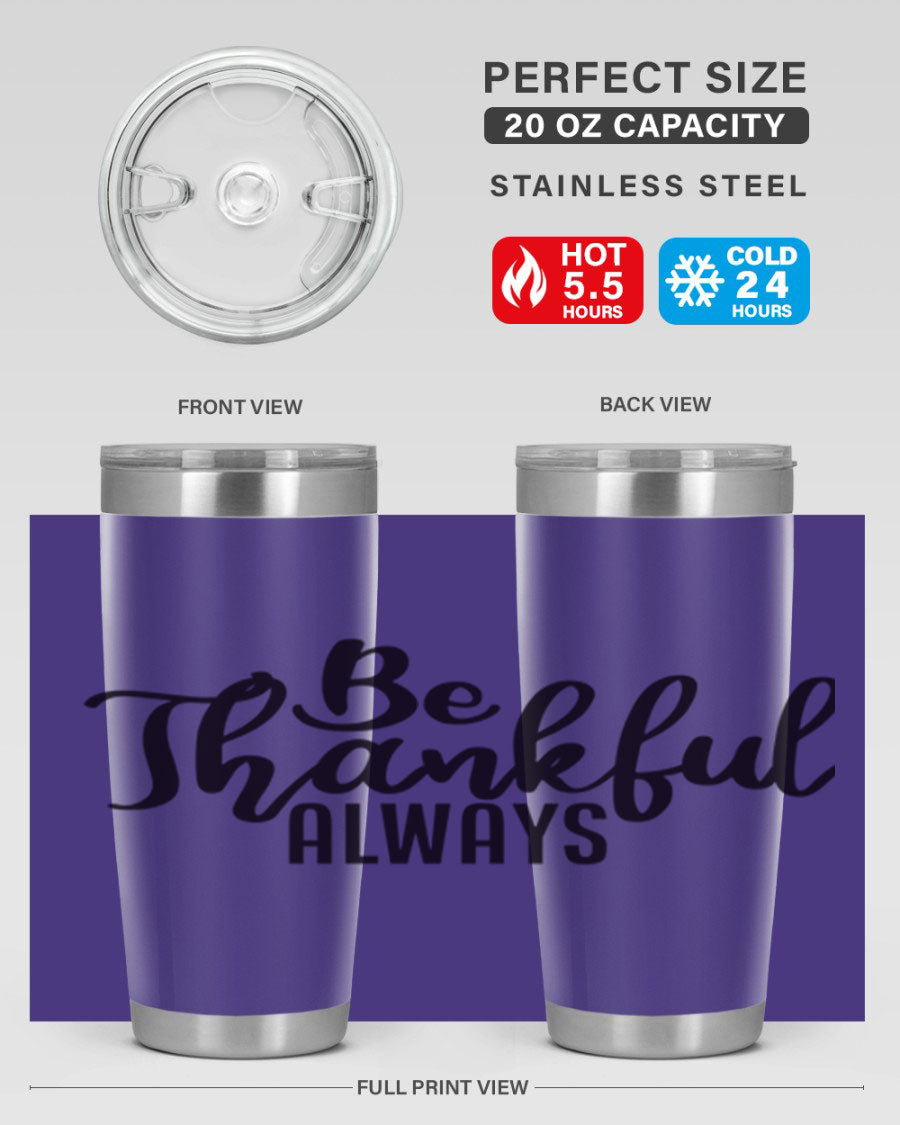 Be Thankful Always 20oz and 30oz tumblers featuring double wall vacuum stainless steel design, perfect for hot and cold beverages.