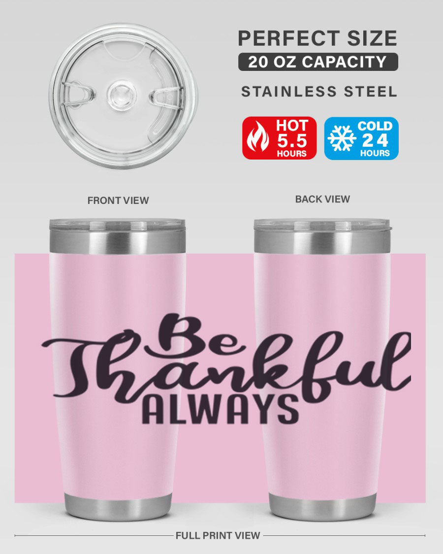 Be Thankful Always 20oz and 30oz tumblers featuring double wall vacuum stainless steel design, perfect for hot and cold beverages.