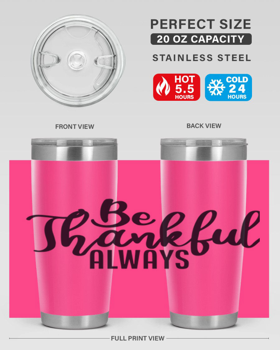 Be Thankful Always 20oz and 30oz tumblers featuring double wall vacuum stainless steel design, perfect for hot and cold beverages.