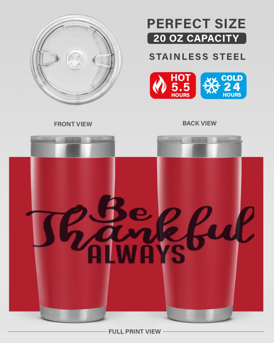 Be Thankful Always 20oz and 30oz tumblers featuring double wall vacuum stainless steel design, perfect for hot and cold beverages.