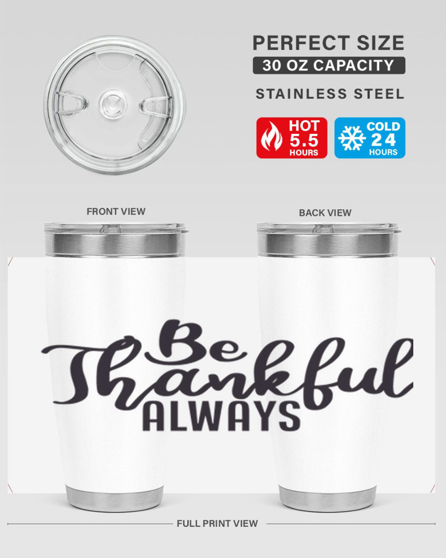 Be Thankful Always 20oz and 30oz tumblers featuring double wall vacuum stainless steel design, perfect for hot and cold beverages.