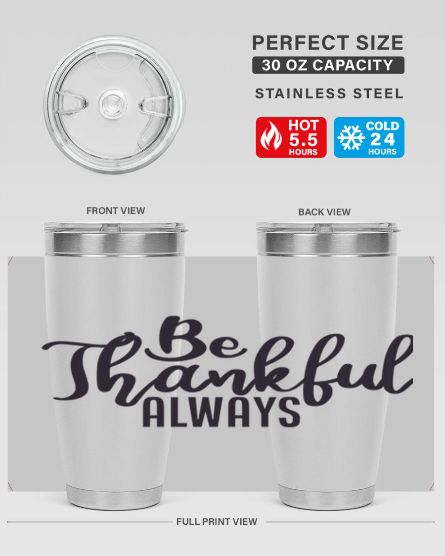 Be Thankful Always 20oz and 30oz tumblers featuring double wall vacuum stainless steel design, perfect for hot and cold beverages.