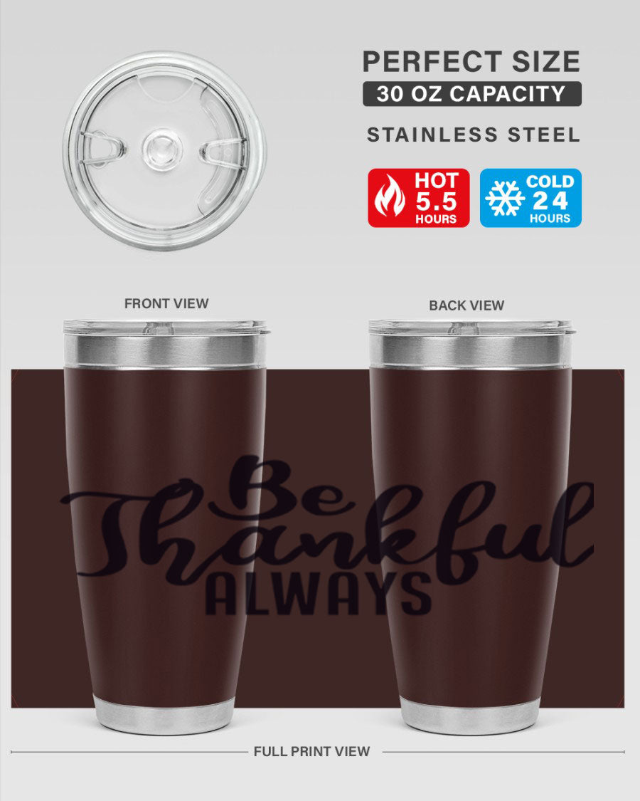 Be Thankful Always 20oz and 30oz tumblers featuring double wall vacuum stainless steel design, perfect for hot and cold beverages.