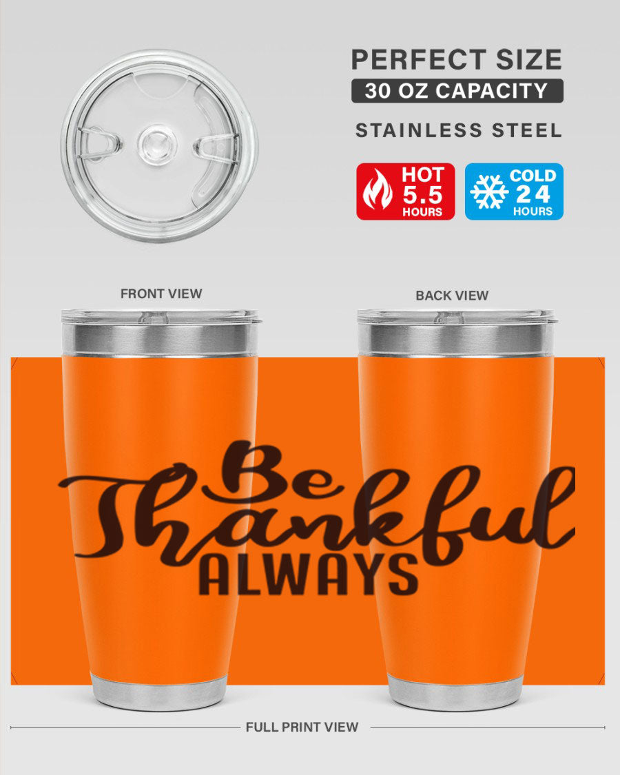 Be Thankful Always 20oz and 30oz tumblers featuring double wall vacuum stainless steel design, perfect for hot and cold beverages.