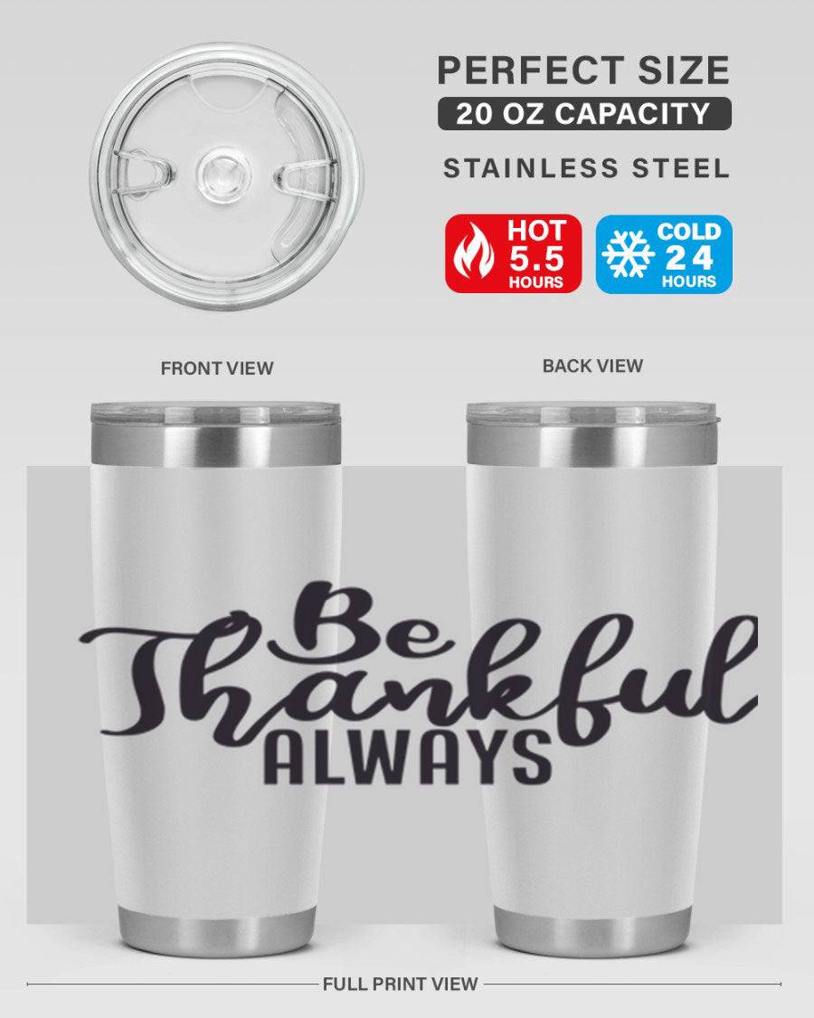 Be Thankful Always 20oz and 30oz tumblers featuring double wall vacuum stainless steel design, perfect for hot and cold beverages.