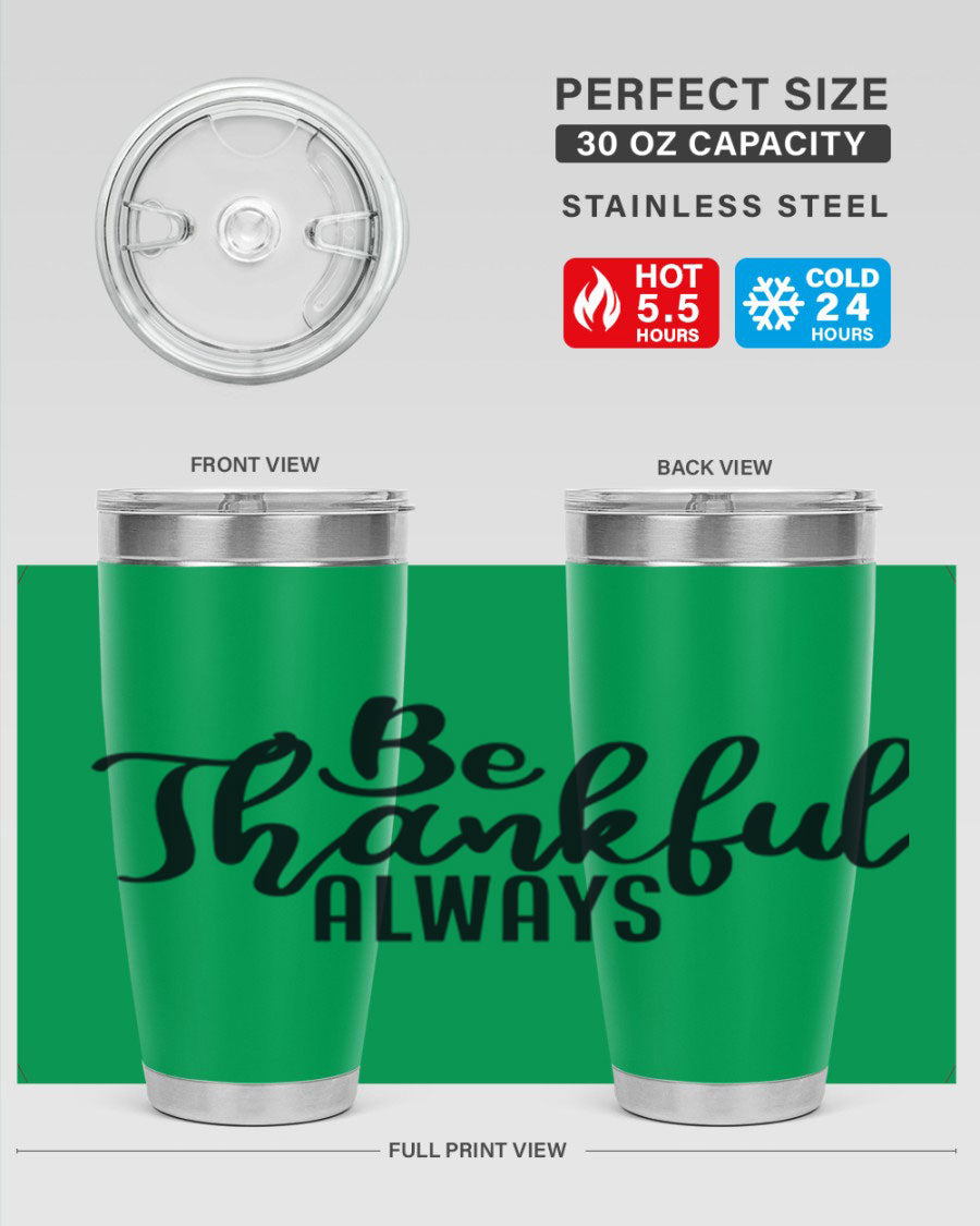 Be Thankful Always 20oz and 30oz tumblers featuring double wall vacuum stainless steel design, perfect for hot and cold beverages.