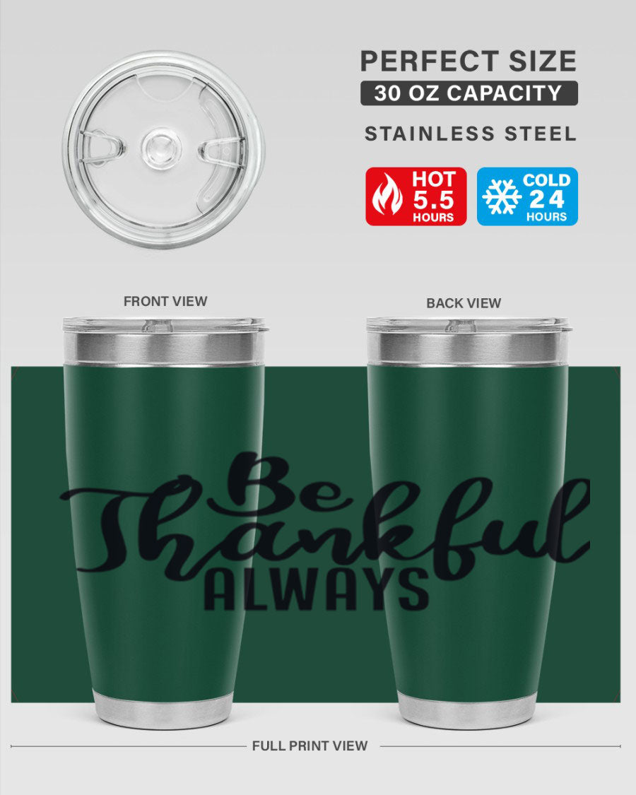 Be Thankful Always 20oz and 30oz tumblers featuring double wall vacuum stainless steel design, perfect for hot and cold beverages.