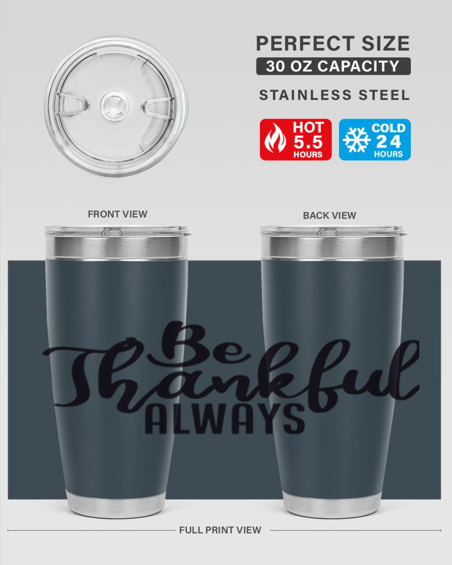 Be Thankful Always 20oz and 30oz tumblers featuring double wall vacuum stainless steel design, perfect for hot and cold beverages.