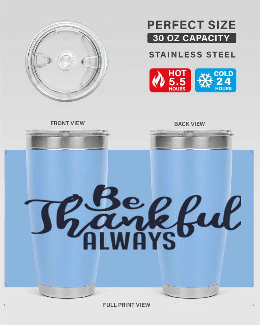 Be Thankful Always 20oz and 30oz tumblers featuring double wall vacuum stainless steel design, perfect for hot and cold beverages.