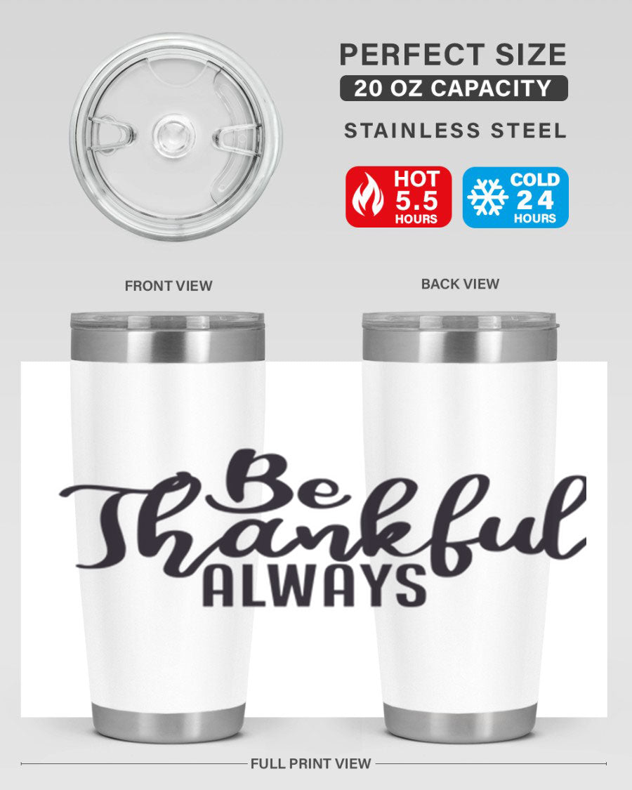 Be Thankful Always 20oz and 30oz tumblers featuring double wall vacuum stainless steel design, perfect for hot and cold beverages.