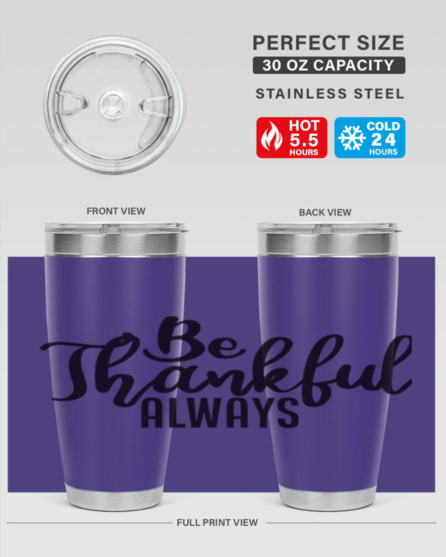 Be Thankful Always 20oz and 30oz tumblers featuring double wall vacuum stainless steel design, perfect for hot and cold beverages.