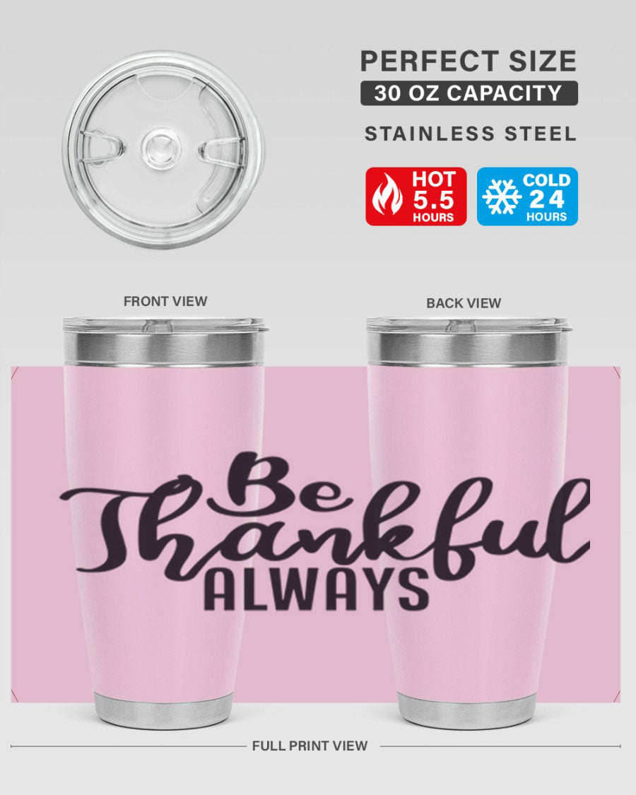 Be Thankful Always 20oz and 30oz tumblers featuring double wall vacuum stainless steel design, perfect for hot and cold beverages.