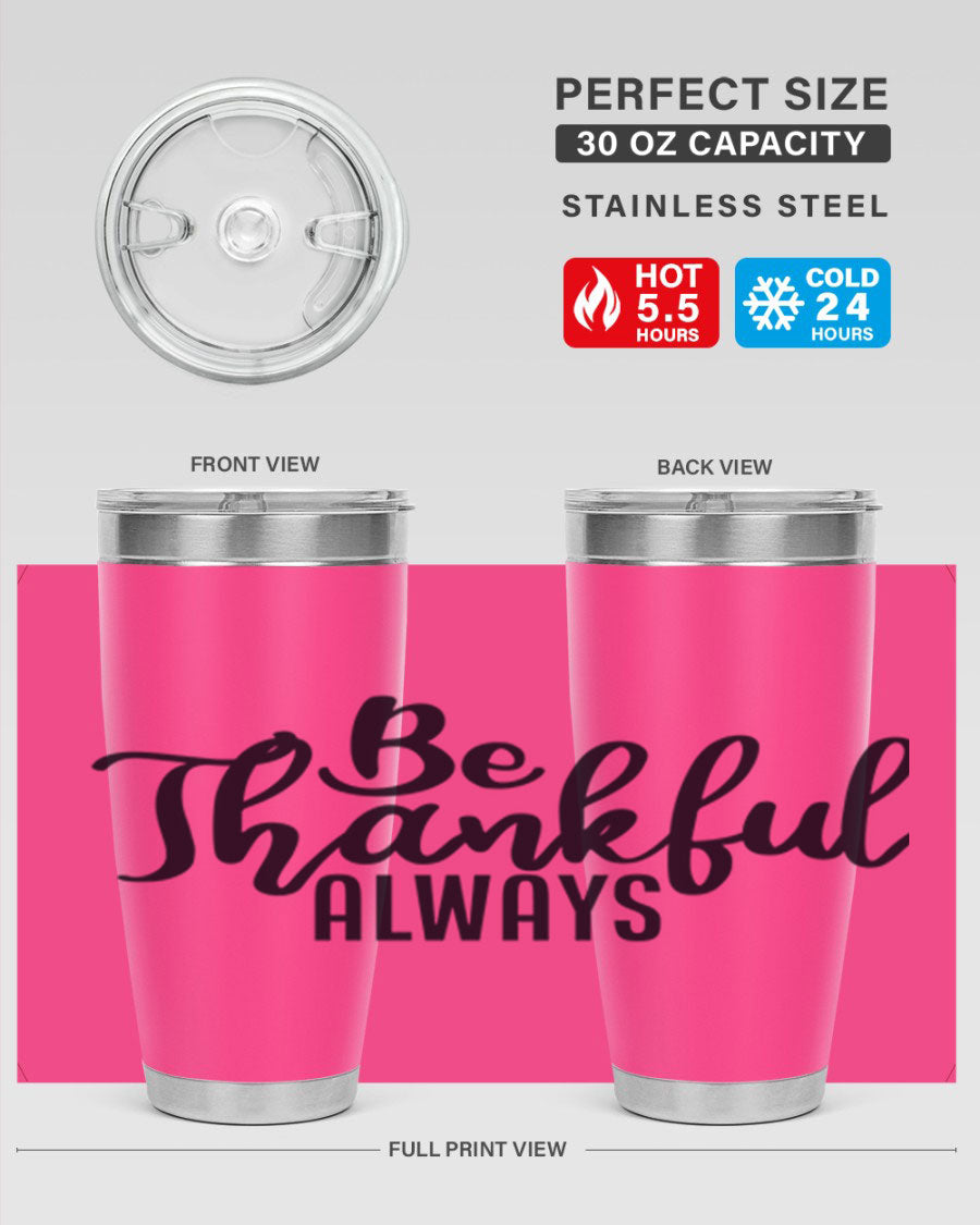 Be Thankful Always 20oz and 30oz tumblers featuring double wall vacuum stainless steel design, perfect for hot and cold beverages.