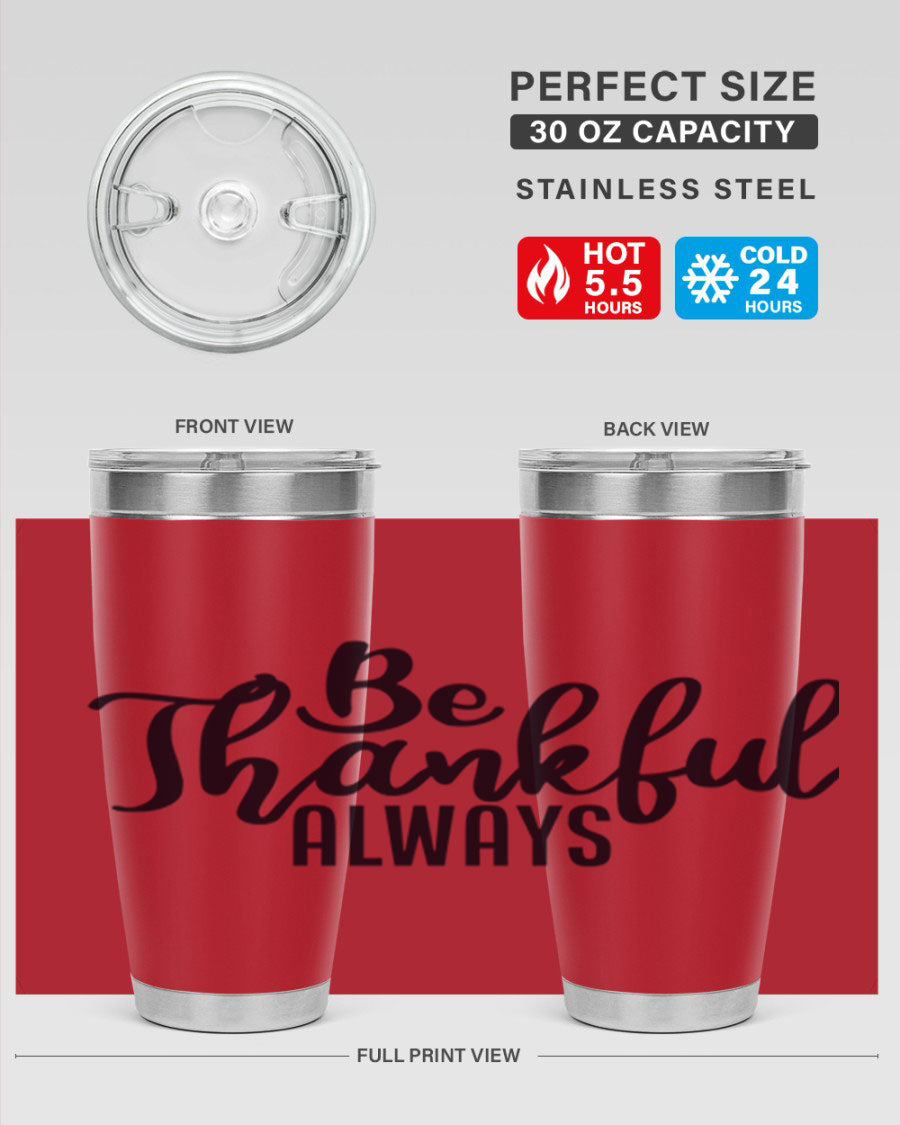 Be Thankful Always 20oz and 30oz tumblers featuring double wall vacuum stainless steel design, perfect for hot and cold beverages.