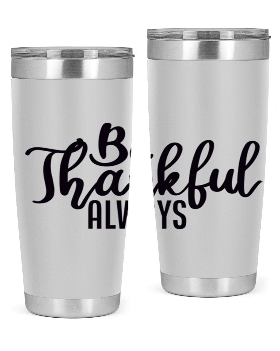 Be Thankful Always 20oz and 30oz tumblers featuring double wall vacuum stainless steel design, perfect for hot and cold beverages.
