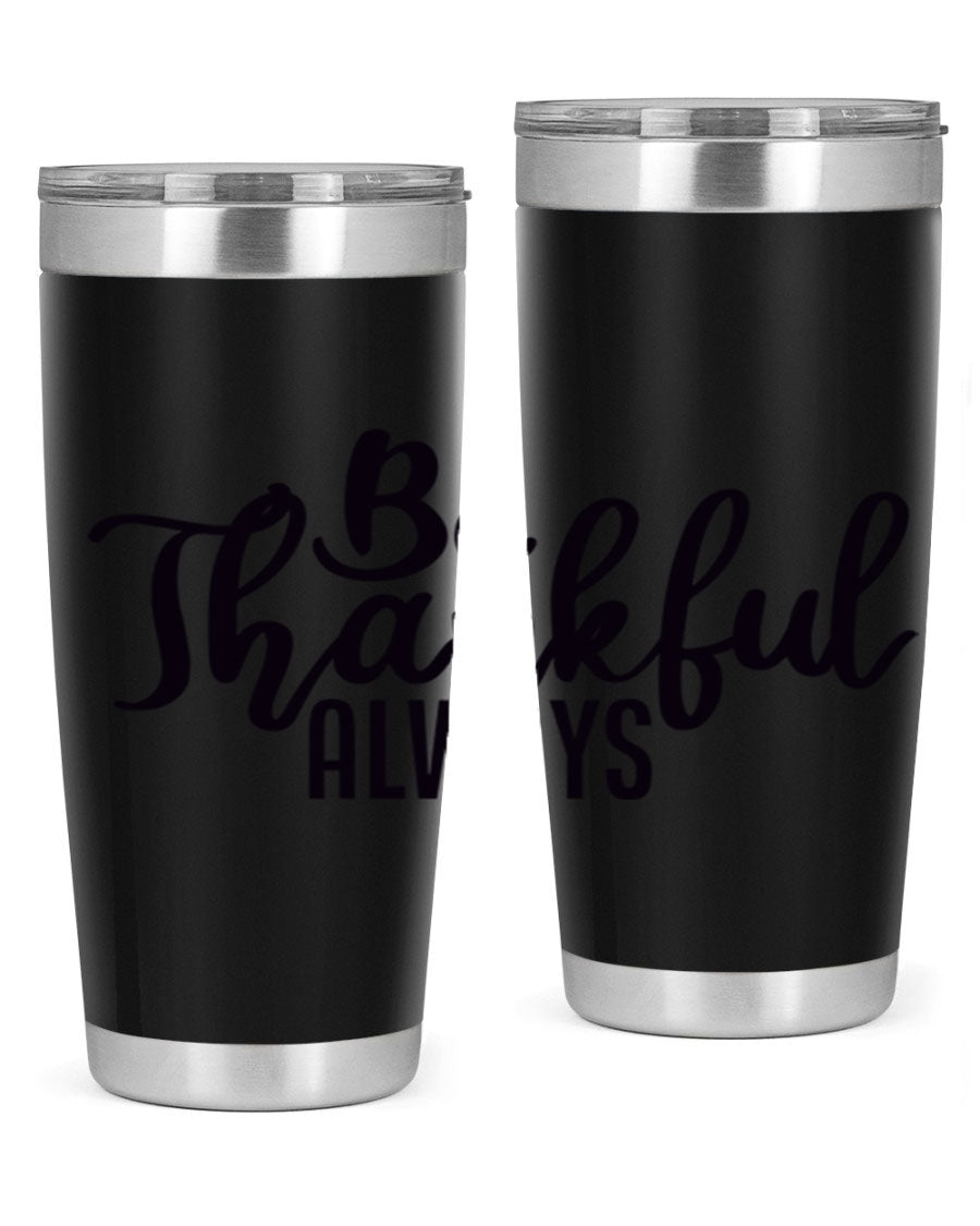 Be Thankful Always 20oz and 30oz tumblers featuring double wall vacuum stainless steel design, perfect for hot and cold beverages.