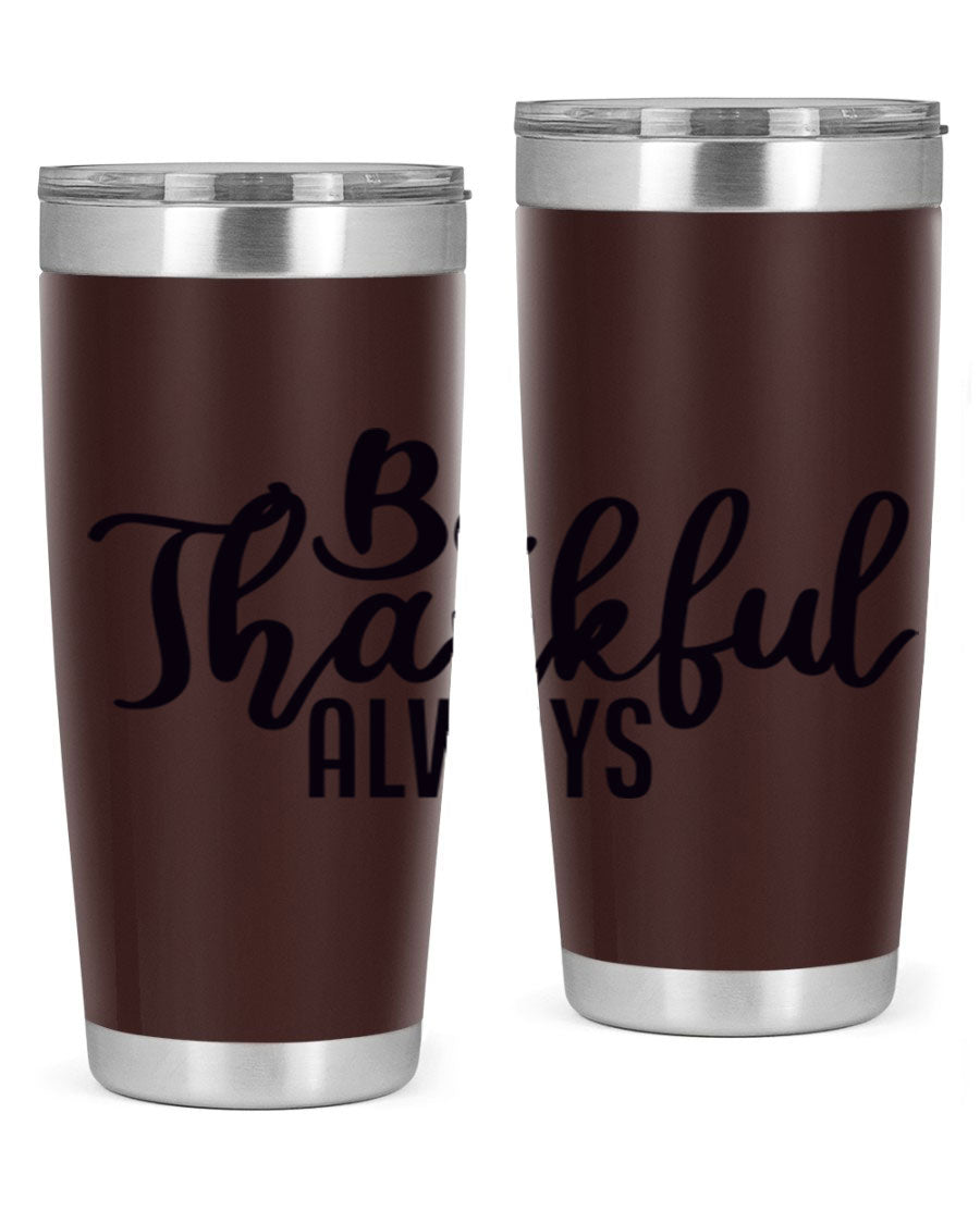 Be Thankful Always 20oz and 30oz tumblers featuring double wall vacuum stainless steel design, perfect for hot and cold beverages.