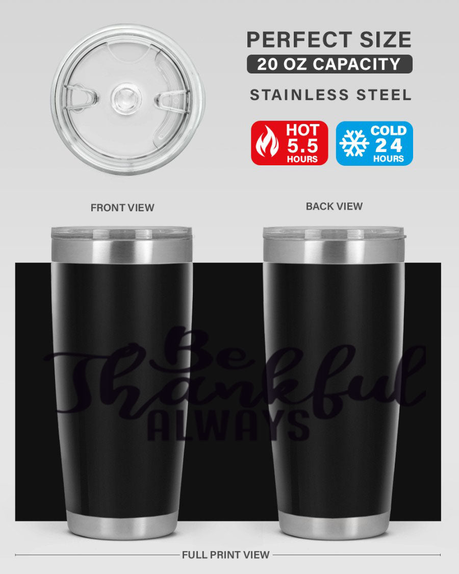 Be Thankful Always 20oz and 30oz tumblers featuring double wall vacuum stainless steel design, perfect for hot and cold beverages.