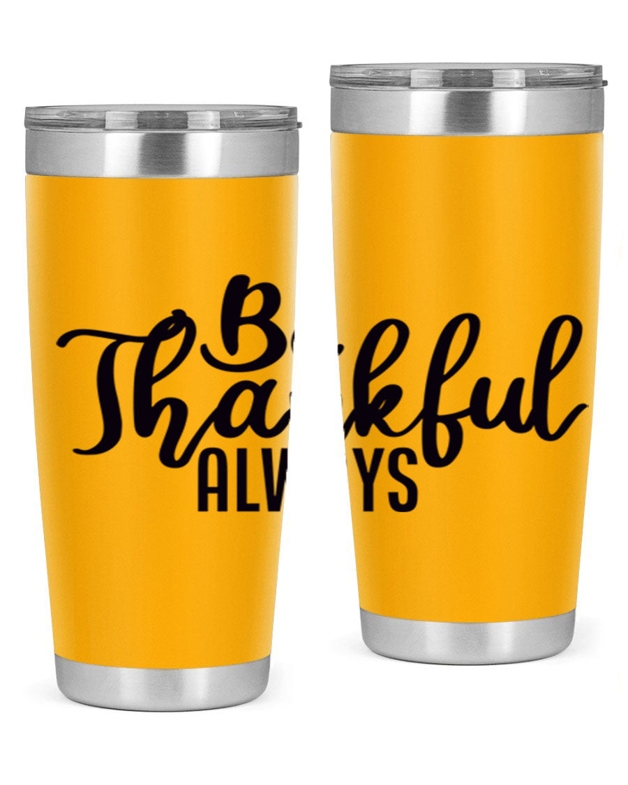 Be Thankful Always 20oz and 30oz tumblers featuring double wall vacuum stainless steel design, perfect for hot and cold beverages.