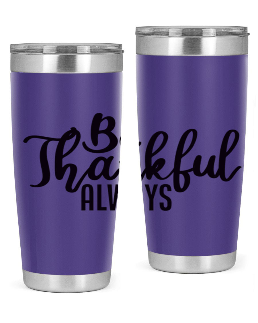 Be Thankful Always 20oz and 30oz tumblers featuring double wall vacuum stainless steel design, perfect for hot and cold beverages.
