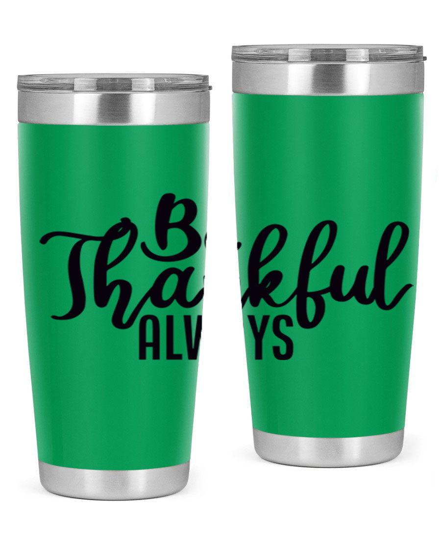 Be Thankful Always 20oz and 30oz tumblers featuring double wall vacuum stainless steel design, perfect for hot and cold beverages.