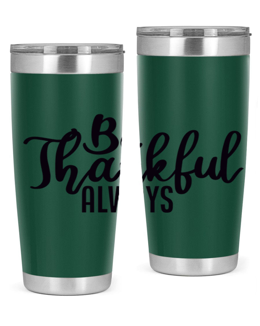 Be Thankful Always 20oz and 30oz tumblers featuring double wall vacuum stainless steel design, perfect for hot and cold beverages.