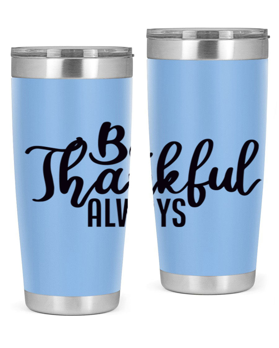 Be Thankful Always 20oz and 30oz tumblers featuring double wall vacuum stainless steel design, perfect for hot and cold beverages.