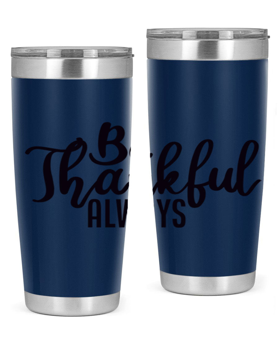 Be Thankful Always 20oz and 30oz tumblers featuring double wall vacuum stainless steel design, perfect for hot and cold beverages.