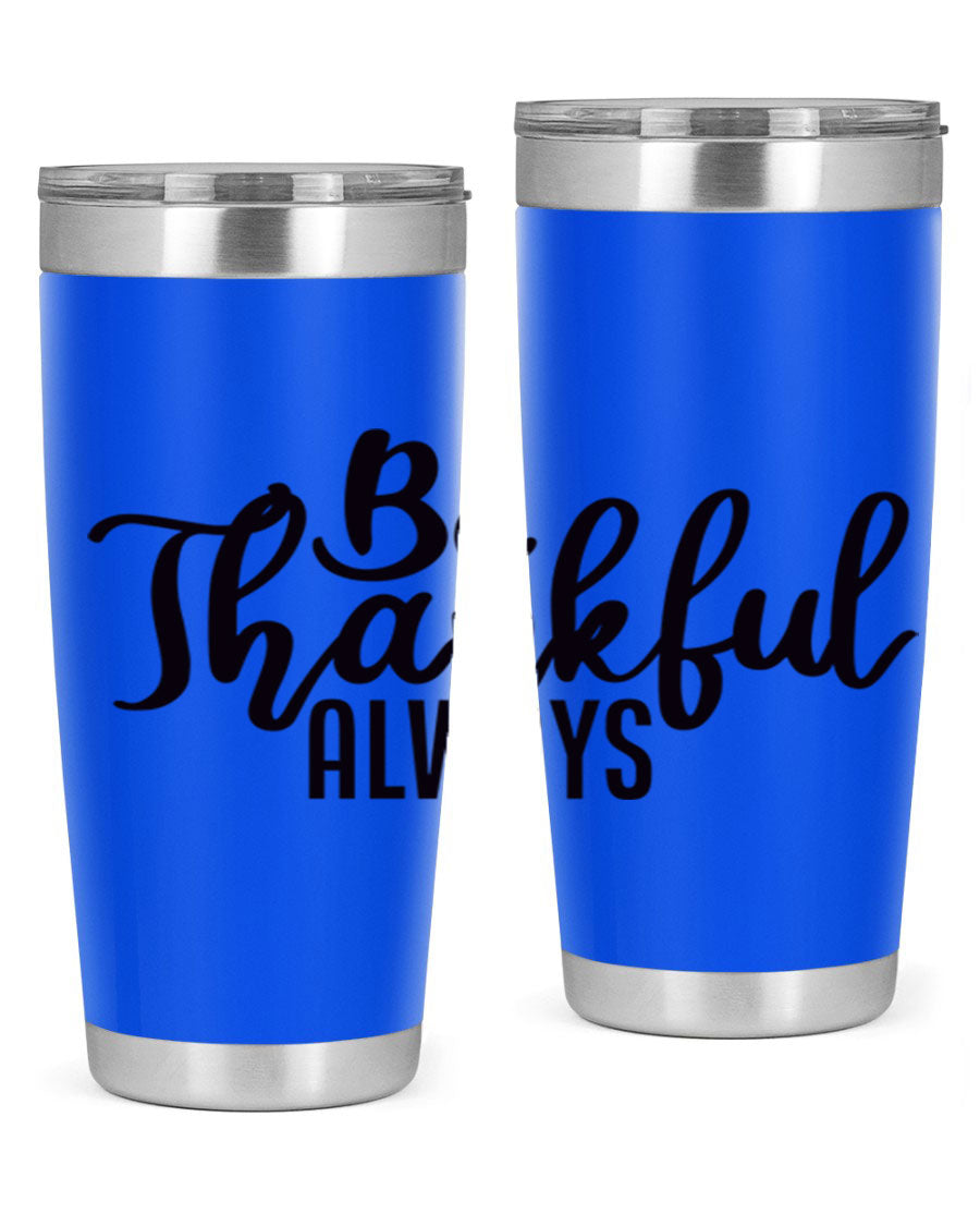 Be Thankful Always 20oz and 30oz tumblers featuring double wall vacuum stainless steel design, perfect for hot and cold beverages.