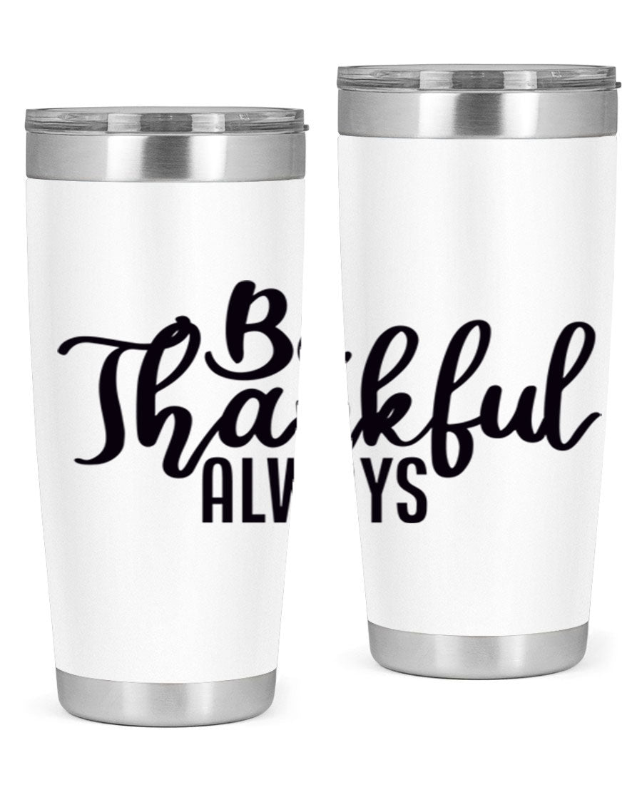 Be Thankful Always 20oz and 30oz tumblers featuring double wall vacuum stainless steel design, perfect for hot and cold beverages.