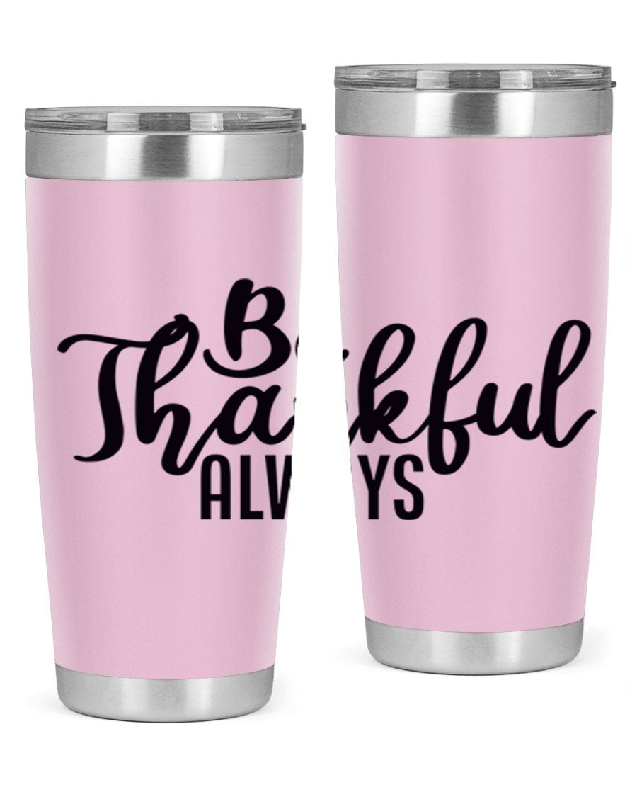 Be Thankful Always 20oz and 30oz tumblers featuring double wall vacuum stainless steel design, perfect for hot and cold beverages.